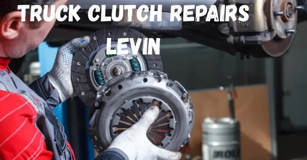 Truck Clutch Repairs Levin: Reliable Solutions for Commercial Trucks truck clutch repairs Levin