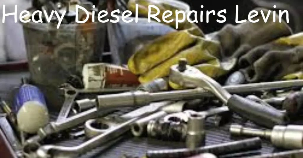 Heavy Diesel Repairs Levin: Reliable Repairs and Maintenance for Heavy Vehicles heavy diesel repairs levin
