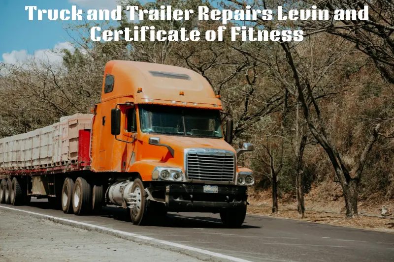truck and trailer repairs levin and certificate of fitness