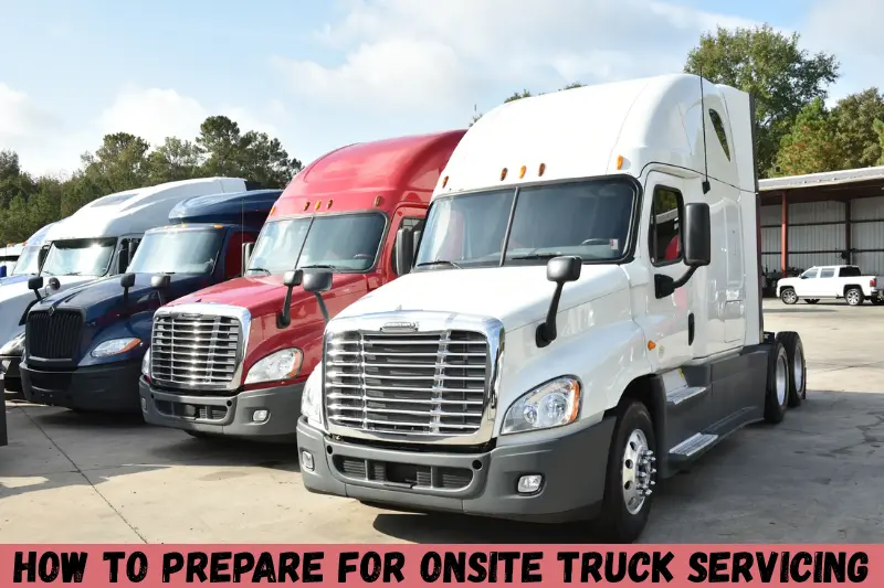 how to prepare for onsite truck servicing