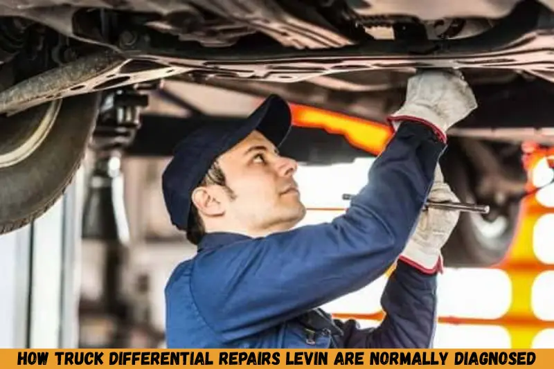 how truck differential repairs levin are normally diagnosed