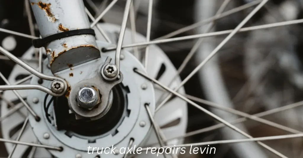 Truck Axle Repairs Levin: Reliable Solutions for Heavy Vehicles truck axle repairs levin