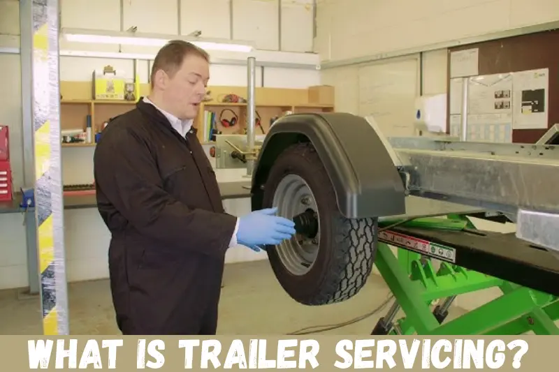 what is trailer servicing